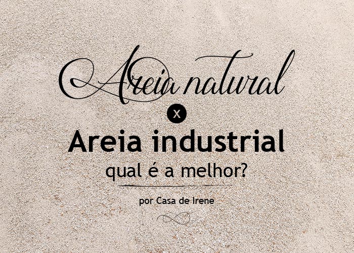 Areia natural x areia industrial